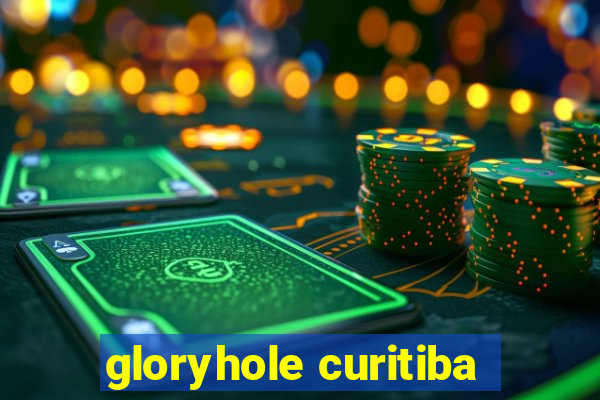 gloryhole curitiba